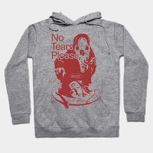 No Tears Please Hoodie